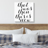 Das war damals Dies ist jetzt / Wall Art / Inspect Leinwanddruck (Insitu (Schlafzimmer))