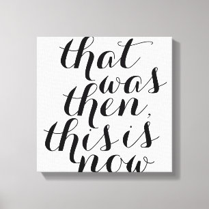 Das war damals Dies ist jetzt / Wall Art / Inspect Leinwanddruck