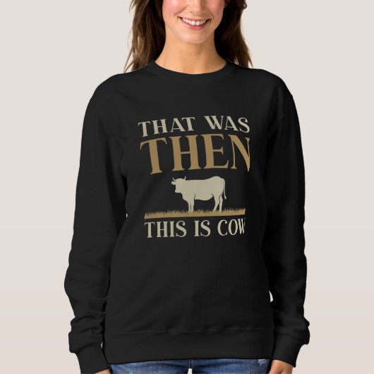 Das war dann die Kuh Sweatshirt (Vorderseite)