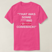 Das war ein quälendes Comeback T-Shirt (Design vorne)