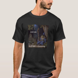 Das war keine Mikrodosis T-Shirt