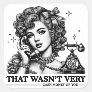 Das war nicht sehr bares Geld von dir, lustige Mem Quadratischer Aufkleber