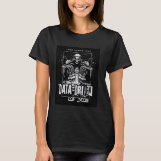 Das war nicht sehr datengesteuert von Ihnen, grimm T-Shirt