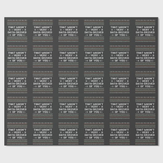 Das war nicht sehr datenintensiv von dir Nerd Weih Geschenkpapier (Flach)