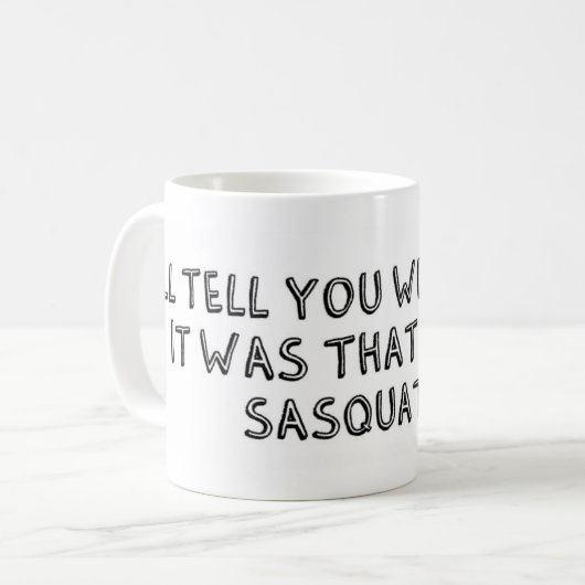 Das war Sasquatch Kaffeetasse (Vorderseite Links)