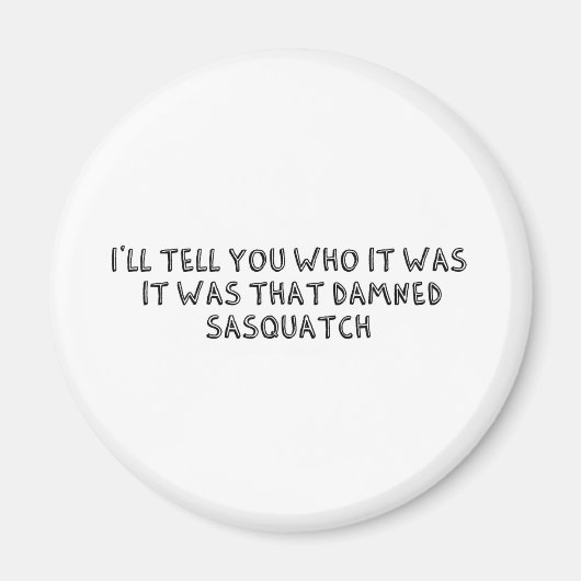 Das war Sasquatch Magnet (Vorne)