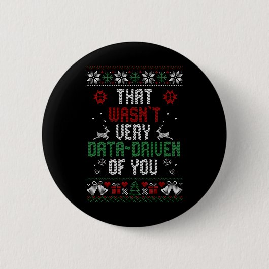 Das war sehr datengetrieben von dir Weihnachtsfeie Button (Vorderseite)