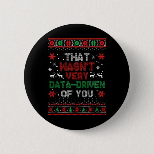Das war sehr datengetrieben von dir Weihnachtsfeie Button (Vorderseite)