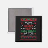 Das war sehr datengetrieben von dir Weihnachtsfeie Magnet (Vorderseite/Rückseite)