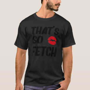 Das war so fein T-Shirt