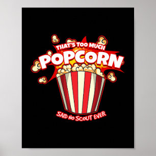 Das war zu viel Popcorn sagte nie Scout Poster