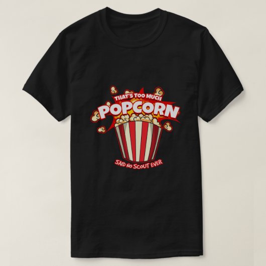 Das war zu viel Popcorn sagte nie Scout T-Shirt (Design vorne)