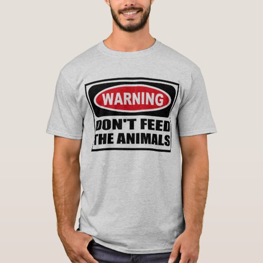Das Warnen FÜTTERN den TIEREN den T - Shirt der (Vorderseite)