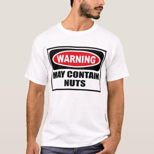 Das Warnen KANN NUTS T - Shirt ENTHALTEN (Vorderseite)