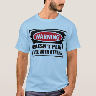Das Warnen SPIELT GUT NICHT MIT ANDEREN den T-Shir T-Shirt