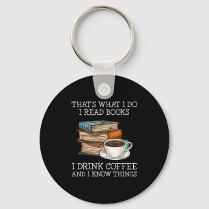 Das, was ich lese Bücher, die ich trinke Kaffee ic Schlüsselanhänger