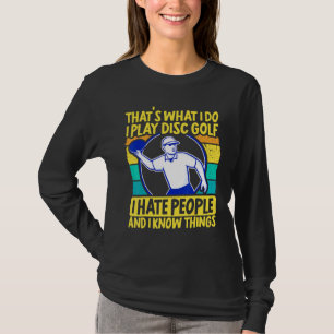 Das, was ich mache, spiele ich Disk Golf Frisbee G T-Shirt