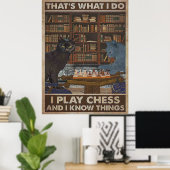Das, was ich mache, spiele ich Schach Poster (Heimbüro)