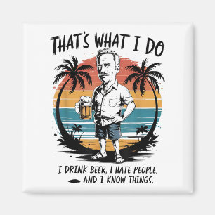 Das, was ich trinke Bier, hasse ich Leute, die ich Magnet