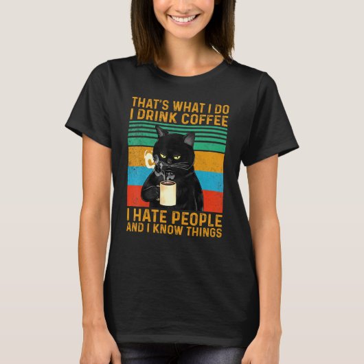 Das, was ich trinke Kaffee ich hasse Menschen schw T-Shirt (Vorderseite)