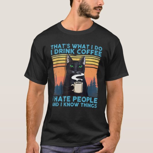 Das, was ich trinke Kaffee ich hasse Menschen schw T-Shirt (Vorderseite)