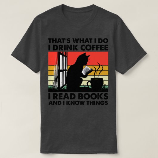 Das, was ich trinke Kaffee lese ich Bücher und ich T-Shirt (Design vorne)