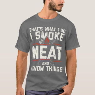 Das, was ich tue, rauche Fleisch, das ich kenne Di T-Shirt