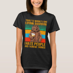 Das was ich tue trinke Bourbon ich Menschen Bären  T-Shirt