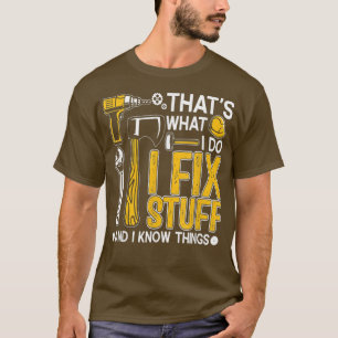 Das, was ich tue, wenn ich Stuff und ich weiß, Din T-Shirt