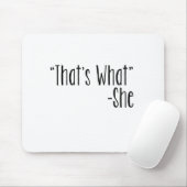 "Das was" - sie ist Mousepad (Mit Mouse)