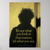 Das, was Sie sehen Poster (Vorne)