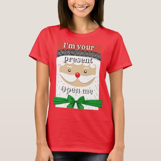 Das Weihnachtsgeschenk der Frauen - ICH BIN DEINE  T-Shirt (Vorderseite)