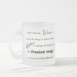 Das Wein/Kaffeeserenity-Gebet - mattierte Tasse