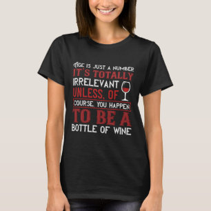 Das Weinalter ist nur eine Zahl außer Wein T-Shirt