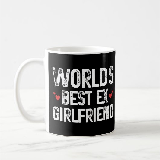 Das weltbeste Ex-Freundin Funny-Sprichwort zum Geb Kaffeetasse (Links)