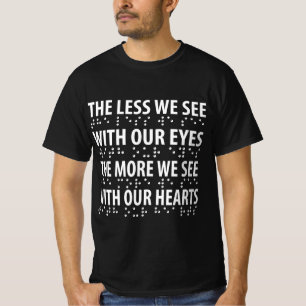Das Weniger sehen wir mit unseren Augen - Blindhei T-Shirt