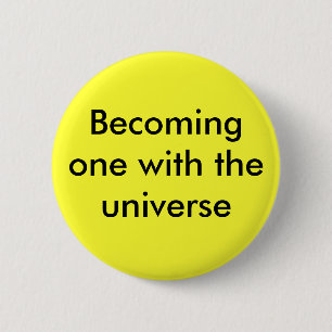 Das Werden mit dem Universum Button