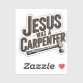 Das Werk Christi, Jesus war ein Zimmermann Aufkleber (Blatt)