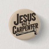 Das Werk Christi, Jesus war ein Zimmermann Button (Vorderseite)