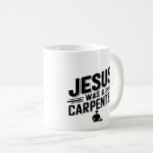 Das Werk Christi, Jesus war ein Zimmermann Kaffeetasse (VorderseiteRechts)