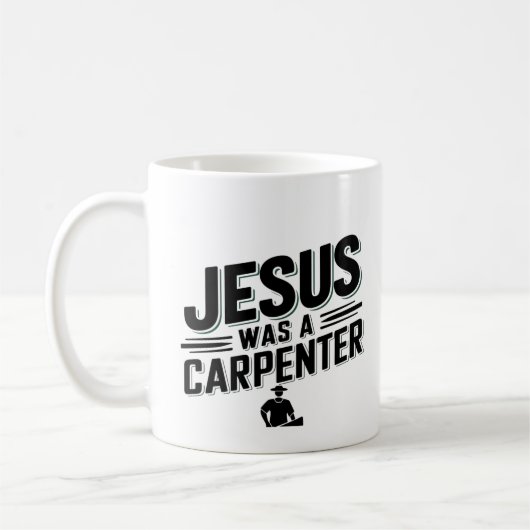 Das Werk Christi, Jesus war ein Zimmermann Kaffeetasse (Links)