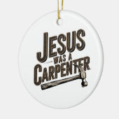Das Werk Christi, Jesus war ein Zimmermann Keramik Ornament (Links)
