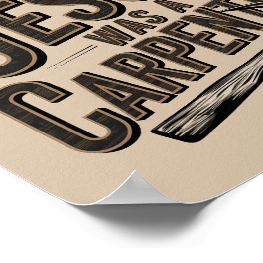 Das Werk Christi, Jesus war ein Zimmermann Poster (Ecke)