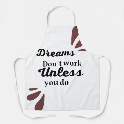 Das Wesen des Erfolgs: Träume erfordern Handeln Schürze (Vorderseite)