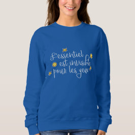 Das Wesentliche ist unsichtbar Sweatshirt