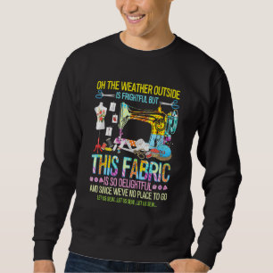 Das Wetter im Freien ist beängstigend, aber dieses Sweatshirt