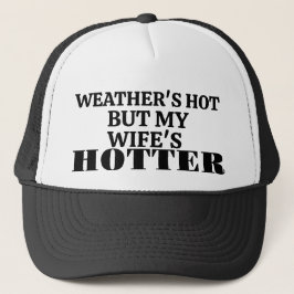 Das Wetter ist heiß, aber die Mütze meiner Frau is