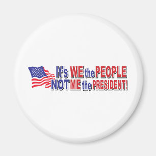 Das Wir, das Volk, nicht ich der Präsident Magnet