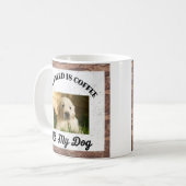 Das Witzige, was ich brauche, ist Kaffee und mein  Kaffeetasse (Vorderseite Links)