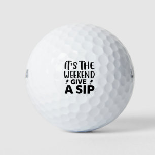 Das Wochenende ist ein Schluck. Golfball